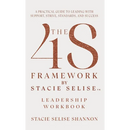 The 4S Framework by Stacie Selise Leadership Workbook