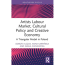 Artists Labour Market, Cultural Policy and Creative Economy: A Triangular Model in Poland