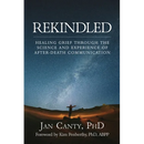 Rekindled: Healing Grief Through the Science and Experience of After-Death Communication