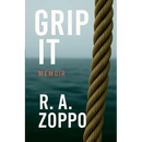 Grip It: A Life Lived All-In
