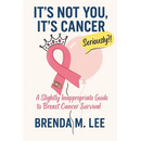 It's Not You, It's Cancer