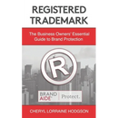 Registered Trademark: The Business Owners' Essential Guide to Brand Protection