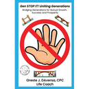 Gen STOP IT! Uniting Generations: Bridging Generations for Mutual Growth, Success and Prosperity
