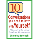 10 Conversations You Need to Have with Yourself: A Powerful Plan for Spiritual Growth and Self-Improvement