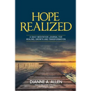 Hope Realized: A Daily Meditation Journal for Healing, Growth and Transformation