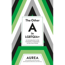 The Other a in Lgbtqia+: An Introduction to the Aromantic Community, in Our Own Words