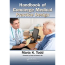 Handbook of Concierge Medical Practice Design