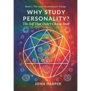 Why Study Personality?: The Self That Didn't Choose Itself