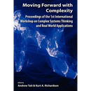 Moving Forward with Complexity: Proceedings of the 1st International Workshop on Complex Systems Thinking and Real World Applications