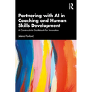 Partnering with AI in Coaching and Human Skills Development: A Constructivist Guidebook for Innovation
