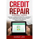 Credit Repair: Special Edition - Two Books - Learn How To Repair and Improve Your Credit Report Quickly Using Federal Laws That Are Designed To Protec