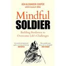 Mindful Soldier: Building Resilience to Overcome Life's Challenges