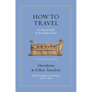 How to Travel: An Ancient Guide for the Modern Tourist