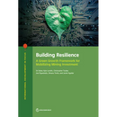 Building Resilience: A Green Growth Framework for Mobilizing Mining Investment