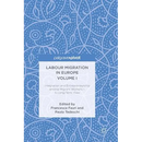 Labour Migration in Europe Volume I: Integration and Entrepreneurship Among Migrant Workers - A Long-Term View
