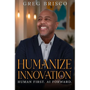 Humanize Innovation: Human First. AI Forward.