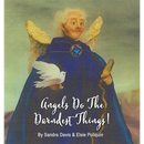 Angels Do The Darndest Things