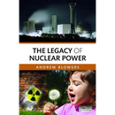 The Legacy of Nuclear Power