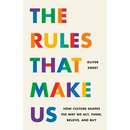 The Rules That Make Us: How Culture Shapes the Way We Act, Think, Believe, and Buy