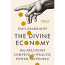 The Divine Economy: How Religions Compete for Wealth, Power, and People