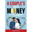 A Couple's Guide to Money: Grow Closer, Dream Bigger, Thrive Together