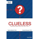 Clueless: Coaching People Who Just Don't Get It