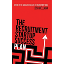 The Recruitment Startup Success Plan: A step-by-step guide that explains how to set up and run a successful recruitment agency