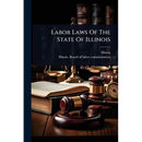 Labor Laws Of The State Of Illinois