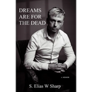 Dreams Are For The Dead