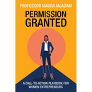 Permission Granted: A Call-to-Action Playbook for Women Entrepreneurs