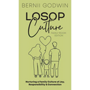 Loving our Students on Purpose (LoSoP) Culture Family Room Edition: Nurturing a Family Culture of Joy, Responsibility & Connection