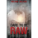 Dare to be Raw: Growing in resilience and hope while journeying through the battlefields of life.