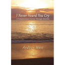 I Never Heard You Cry: A Compassionate Journey Through Abortion