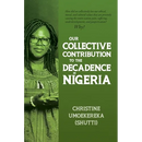 Our Collective Contribution to the Decadence in Nigeria