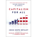 Capitalism for All: Inclusive Economics and the Future-Proofing of America