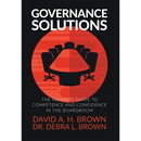 Governance Solutions: The Ultimate Guide to Competence and Confidence in the Boardroom