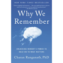 Why We Remember: Unlocking Memory's Power to Hold on to What Matters
