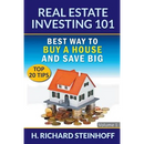 Real Estate Investing 101: Best Way to Buy a House and Save Big (Top 20 Tips) - Volume 1