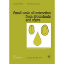 Small-scale oil extraction from groundnuts and copra (Technology Series. Technical Memorandum 5)