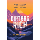 Dirtbag Rich: High Freedom, Low Income, Deep Purpose