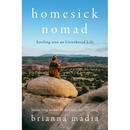 Homesick Nomad: Settling Into an Untethered Life