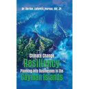 Climate Change Resiliency Planning Into Businesses in the Cayman Islands