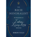 The Rich Minimalist: An Invitation to Embrace Luxury Living with Less