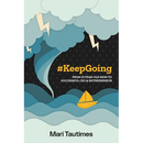 #Keepgoing: From 15 Year-Old Mom to Successful CEO & Entrepreneur - Paperback
