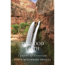 The Good Earth: Canyons of Gratitude