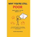 Why You're Still Poor: And What to Do About It