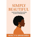 Simply Beautiful: A quiet unveiling of the one thing no mirror could fully hold