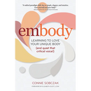 Embody: Learning to Love Your Unique Body (and Quiet That Critical Voice!)