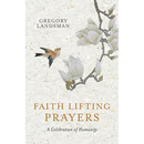 Faith Lifting Prayers: A Celebration of Humanity