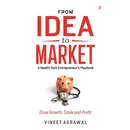 From Idea to Market: " A Health Tech Entrepreneur's Playbook, Drive Growth, Scale and Profit "